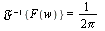`/`(`*`({F(w)}), `*`(`𝔉`)) = `/`(`+`(`*`(2, `*`(Pi))))